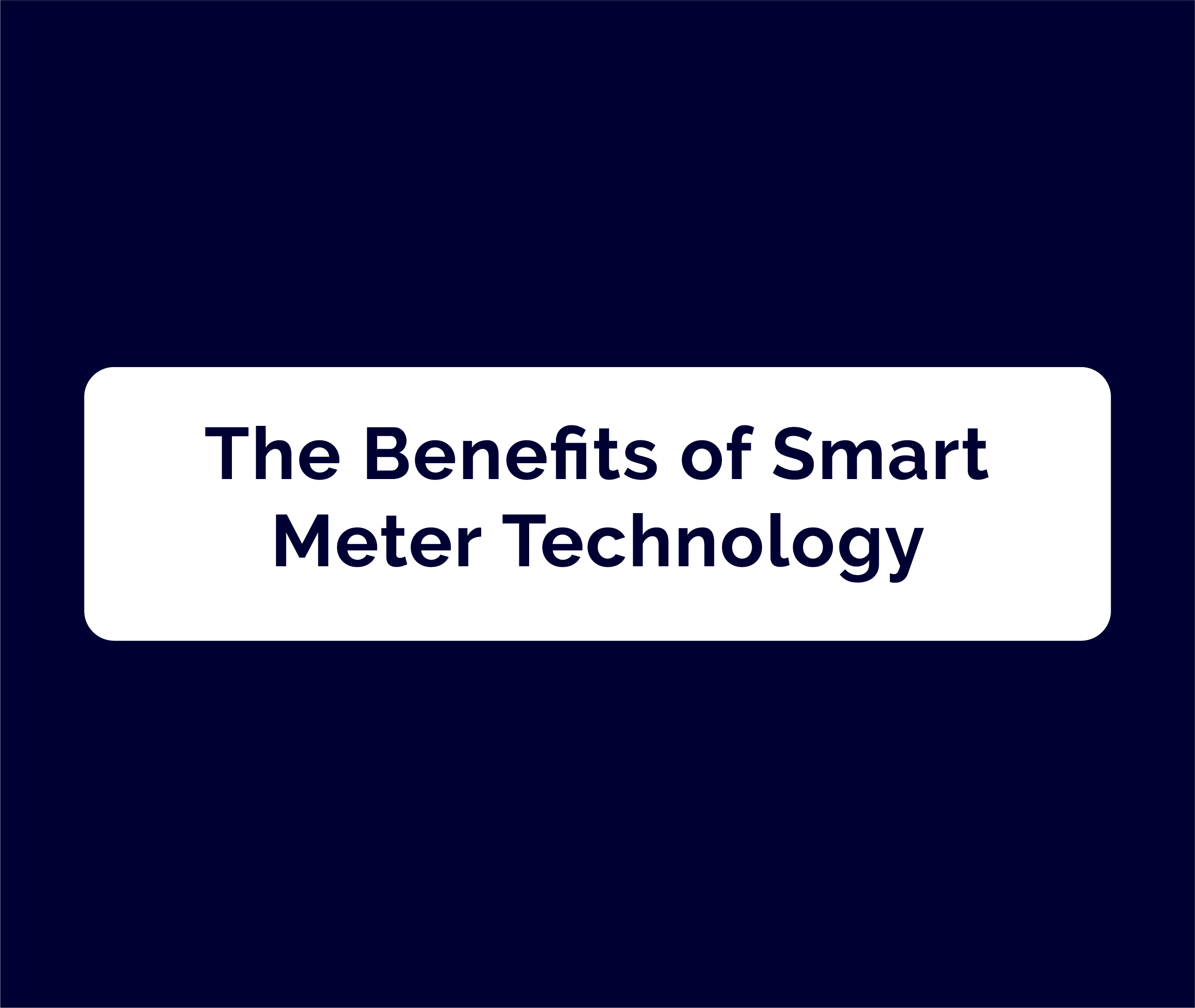 The Benefits of Smart Meter Technology