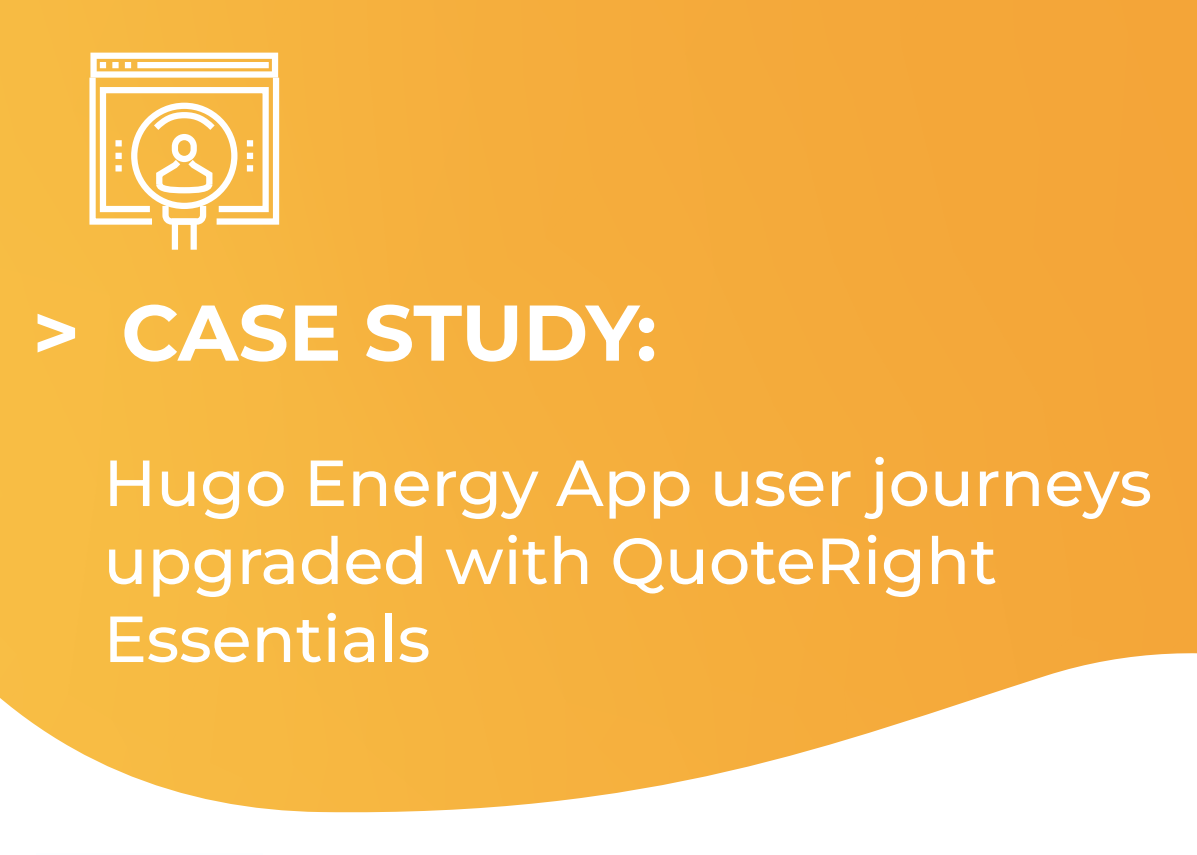 Case study: Hugo Energy App user journeys upgraded with QuoteRight Essentials