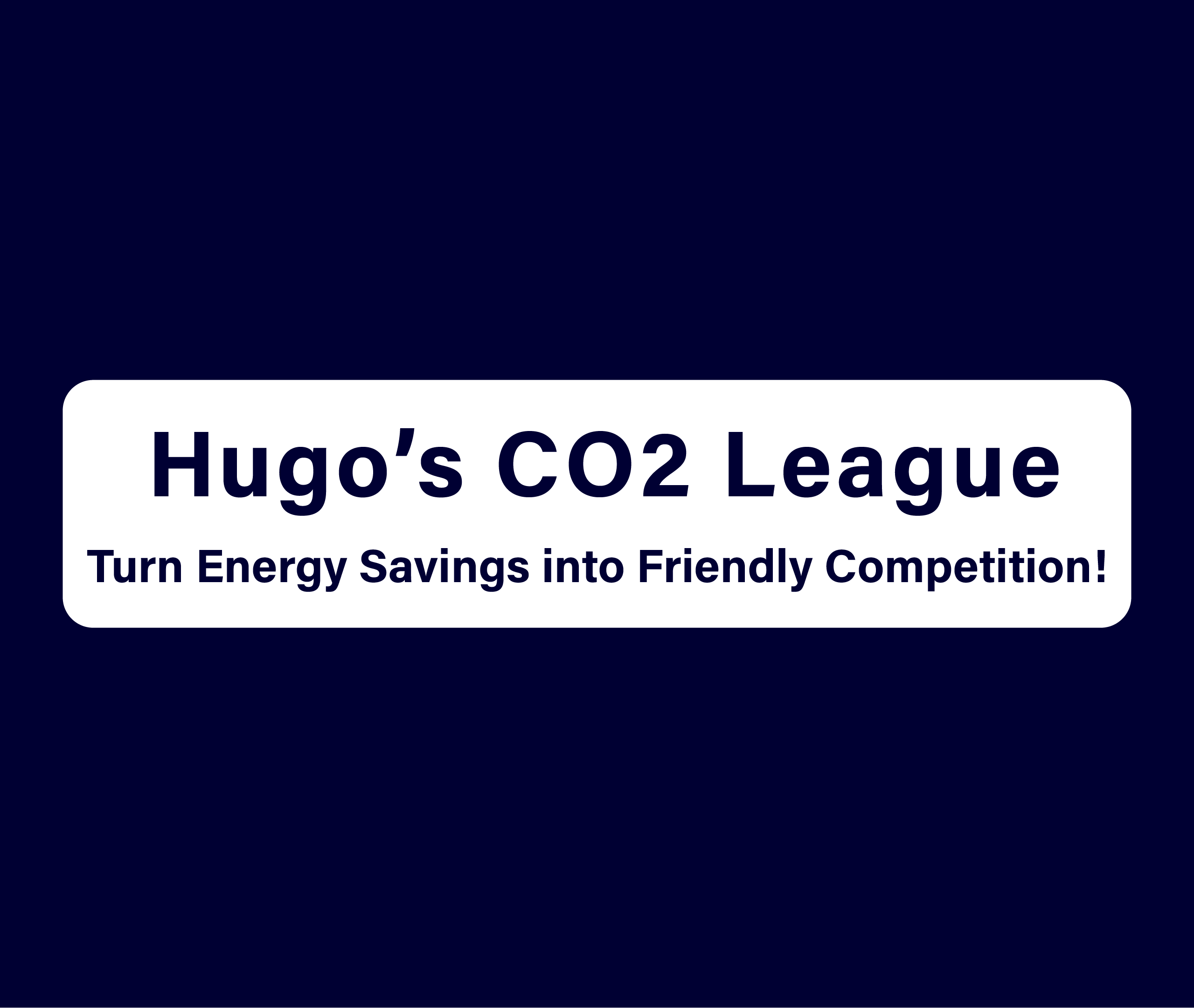 Hugo’s CO2 League: Turn Energy Savings into Friendly Competition!